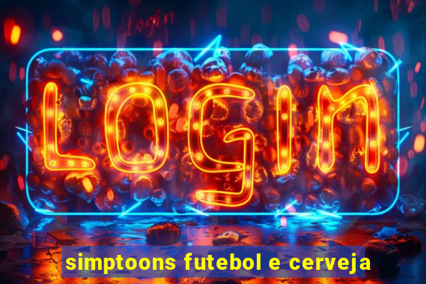 simptoons futebol e cerveja